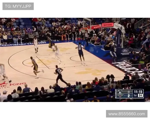 篮网与鹈鹕精彩对决录像回放分析及比赛亮点总结